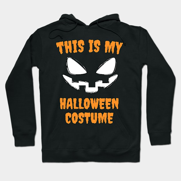 Funny This Is My Halloween Costume Hoodie by Arts-lf